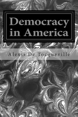 Democracy in America Paperback Createspace Independent Publishing Platform