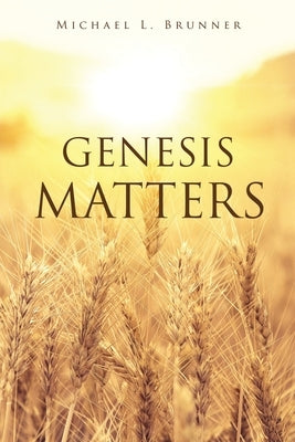 Genesis Matters Paperback Xulon Press