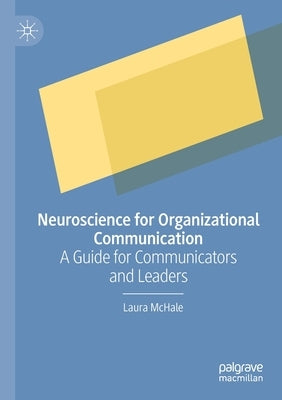 Neuroscience for Organizational Communication: A Guide for Communicators and Leaders Paperback Palgrave MacMillan