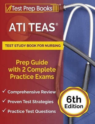 ATI TEAS Test Study Book for Nursing by Test Prep Books, paperback prep guide with practice exams for nursing exam preparation.