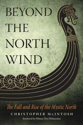 Beyond the North Wind: The Fall and Rise of the Mystic North Paperback Weiser Books