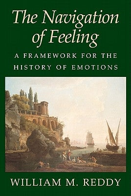 The Navigation of Feeling: A Framework for the History of Emotions Paperback Cambridge University Press