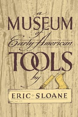 A Museum of Early American Tools Dover Publications