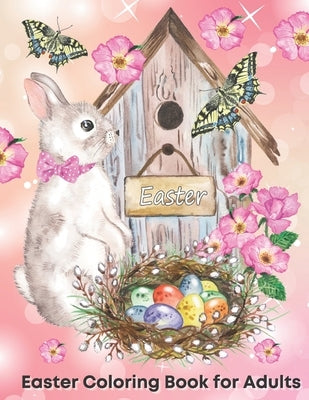 Easter Coloring Book for Adults: An Adult Coloring Book with Fun, Easy, and Relaxing Designs Paperback Independently Published