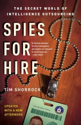 Spies for Hire: The Secret World of Intelligence Outsourcing Paperback Simon & Schuster