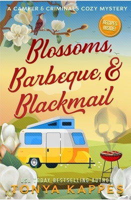 Blossoms, Barbeque, & Blackmail: A Camper and Criminals Cozy Mystery Series Book 20 Paperback Independently Published