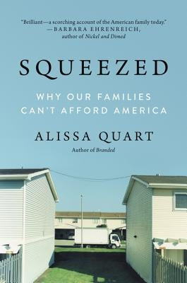 Squeezed: Why Our Families Can't Afford America Paperback Ecco Press