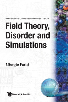 Field Theory, Disorder and Simulations Paperback World Scientific Publishing Company