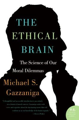 The Ethical Brain: The Science of Our Moral Dilemmas Paperback Ecco Press