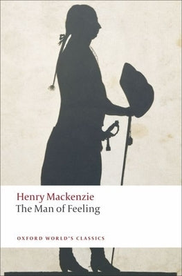 The Man of Feeling Paperback Oxford University Press, USA