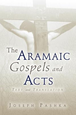 The Aramaic Gospels and Acts Paperback Xulon Press