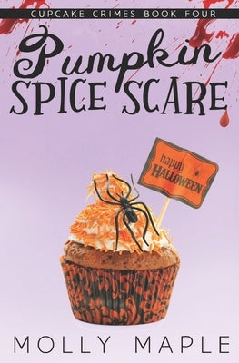 Pumpkin Spice Scare: A Small Town Cupcake Cozy Mystery Paperback Independently Published