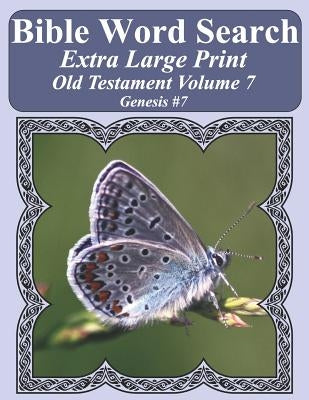 Bible Word Search Extra Large Print Old Testament Volume 7: Genesis #7 Paperback Independently Published