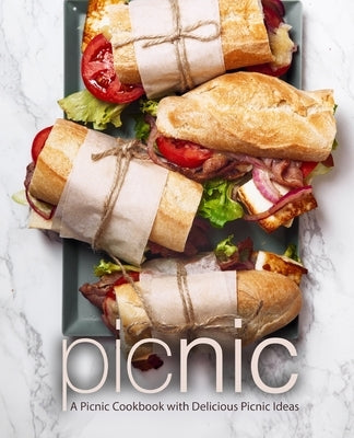 Picnic: A Picnic Cookbook with Delicious Picnic Ideas Paperback Createspace Independent Publishing Platform