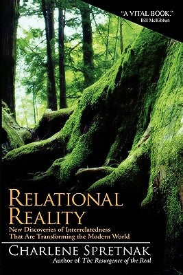 Relational Reality: New Discoveries of Interrelatedness That Are Transforming the Modern World Paperback Green Horizon Books