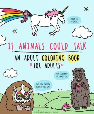 If Animals Could Talk: An Adult Coloring Book for Adults Paperback Microcosm Publishing