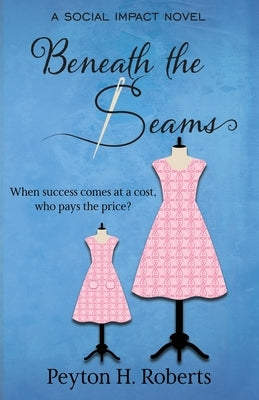 Beneath the Seams: A Social Impact Novel Paperback Scrivenings Press LLC