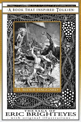 The Saga of Eric Brighteyes - A Book That Inspired Tolkien: With Original Illustrations Paperback Quillpen Pty Ltd T/A Leaves of Gold Press