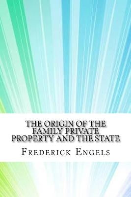 The Origin of the Family Private Property and the State Paperback Createspace Independent Publishing Platform