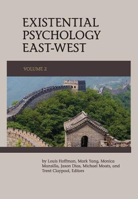 Existential Psychology East-West (Volume 2) Paperback University Professors Press