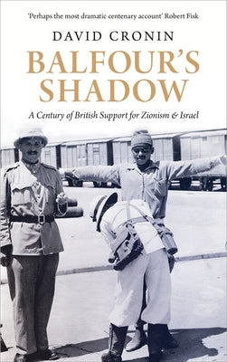 Balfour's Shadow: A Century of British Support for Zionism and Israel Paperback Pluto Press (UK)