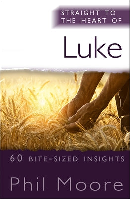 Straight to the Heart of Luke Paperback Monarch Books