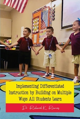 Implementing Differentiated Instruction by Building on Multiple Ways All Students Learn Paperback Dorrance Publishing Co.