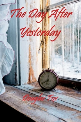 The Day After Yesterday Paperback Douglas Fox