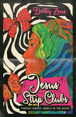 Jesus in the Strip Clubs: Finding Hidden Jewels in the Night Paperback Quoir