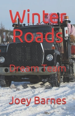 Winter Roads: Dream Team Paperback Independently Published