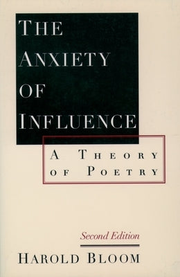 Cover of The Anxiety of Influence: A Theory of Poetry, 2nd Edition by Oxford University Press, USA, featuring abstract artwork.