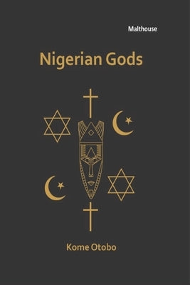 Nigerian Gods Paperback Malthouse Press