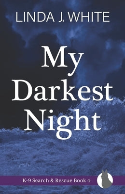 My Darkest Night: K-9 Search and Rescue Book 4 Paperback Windy Bay Books