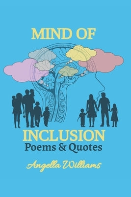 Mind Of Inclusion: Poems & Quotes Paperback Independently Published