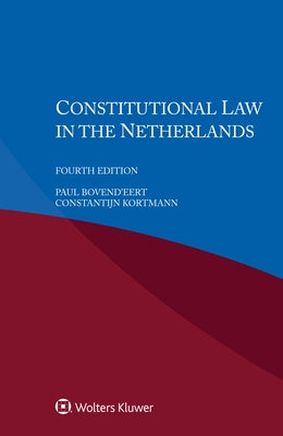 Constitutional Law in the Netherlands by Bovend'eert, Paul