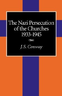 The Nazi Persecution of the Churches, 1933-1945 Paperback Regent College Publishing