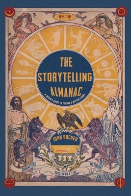 The Storytelling Almanac: A Weekly Guide To Telling A Better Story Paperback Sideshow Media Group