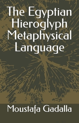The Egyptian Hieroglyph Metaphysical Language Paperback Tehuti Research Foundation