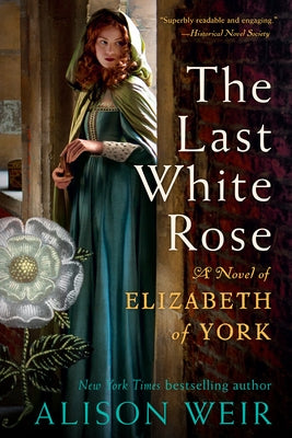 The Last White Rose: A Novel of Elizabeth of York Paperback Ballantine Books