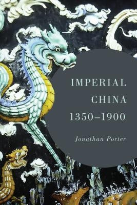 Imperial China, 1350-1900 Paperback Rowman & Littlefield Publishers