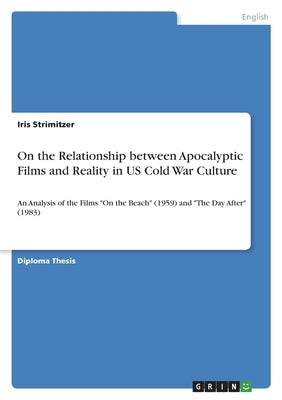 Paperback book titled "On the Relationship between Apocalyptic Films and Reality in US Cold War Culture" by Grin Verlag, featuring a plain cover.