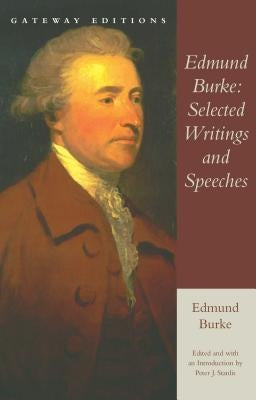 Edmund Burke: Selected Writings and Speeches Paperback Gateway Editions