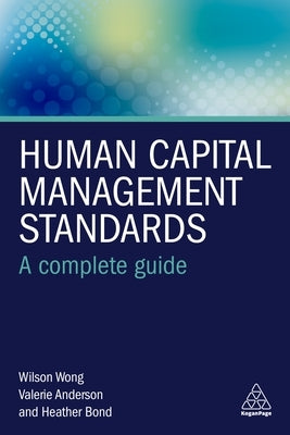 Human Capital Management Standards: A Complete Guide Paperback Kogan Page