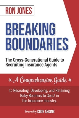 Breaking Boundaries: The Cross-Generational Guide to Recruiting Insurance Agents Paperback Independently Published