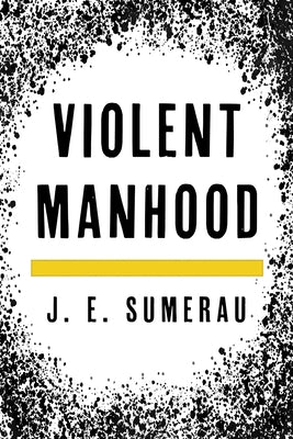 Violent Manhood Paperback Rowman & Littlefield Publishers