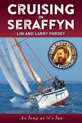 Cruising in Seraffyn: Tribute Edition Paperback L&l Pardey Books