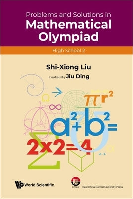 Problems and Solutions in Mathematical Olympiad (High School 2) Paperback World Scientific Publishing Company