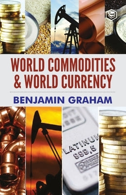 World Commodities & World Currency Paperback Sanage Publishing