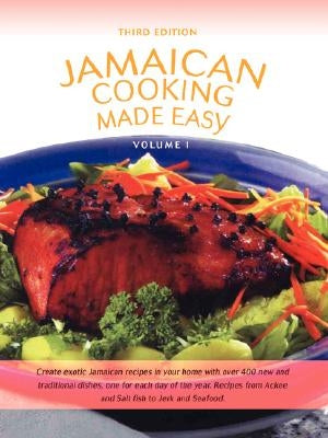 Jamaican Cooking Made Easy: Volume I Paperback iUniverse