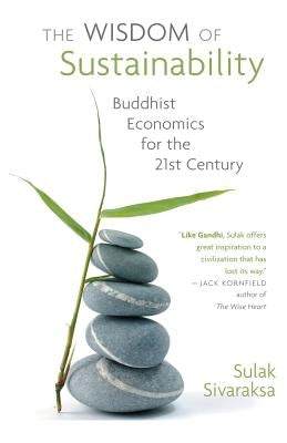 Wisdom of Sustainability: Buddhist Economics for the 21st Century Paperback Koa Books
